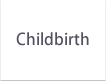 Childbirth